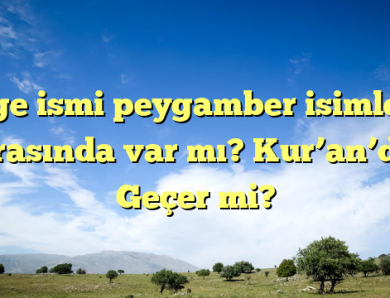 Üge ismi peygamber isimleri arasında var mı? Kur’an’da Geçer mi?